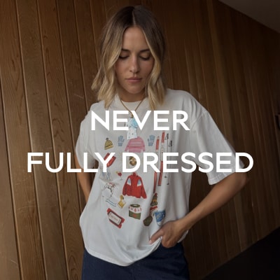 NEVER FULLY DRESSED